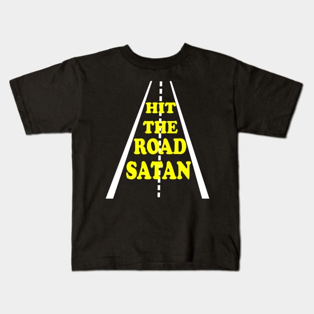 Hit The Road Satan Kids T-Shirt by CalledandChosenApparel